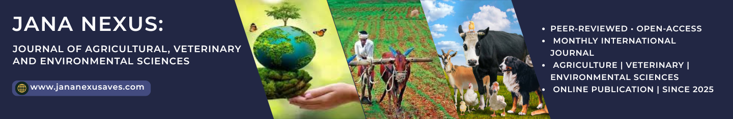 Jana Nexus: Journal of Agricultural, Veterinary and Environmental Sciences